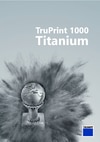 Datasheet_Titanium_TruPrint_1000